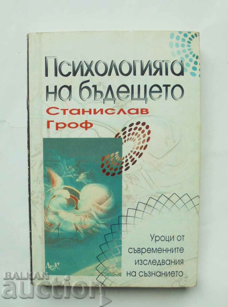 Psihologia viitorului - Stanislav Grof 2000