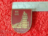 Veche insignă metalică 681 - 1981 Shumen