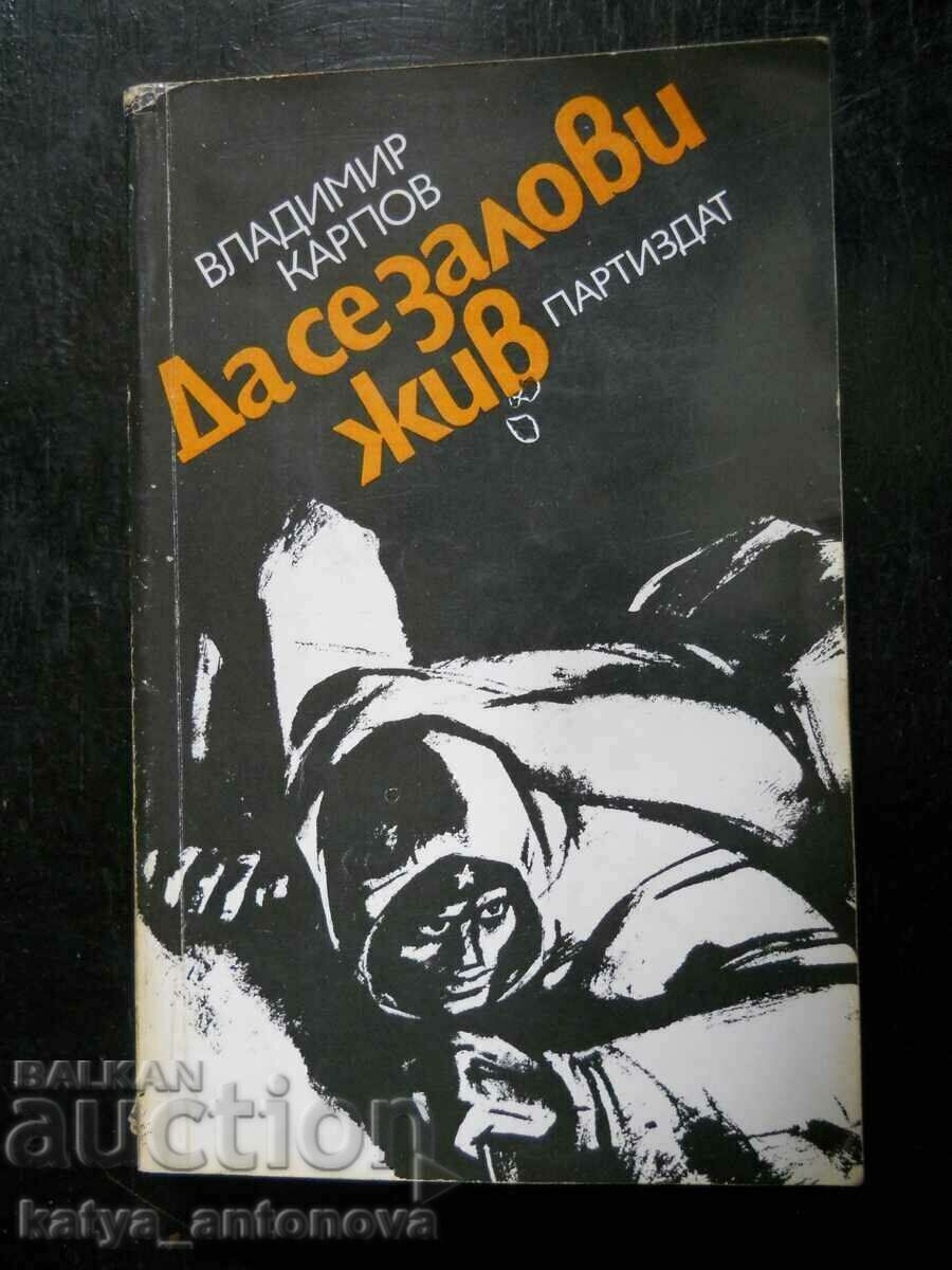 Vladimir Karpov "To be captured alive"