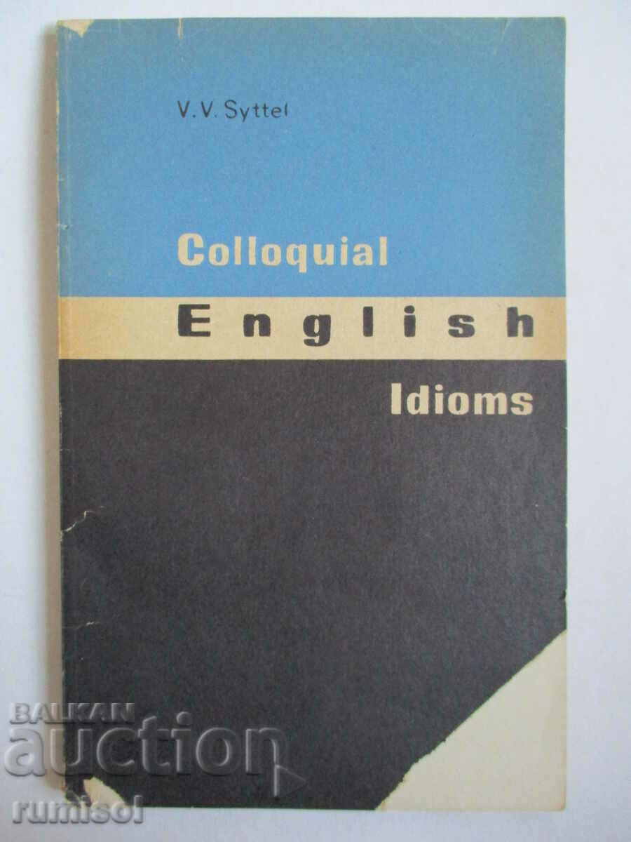 Idiomuri engleze colocviale - V. V. Syttel