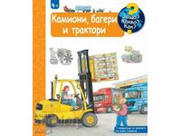 Enciclopedie pentru cei mici: Camioane, excavatoare și tractoare
