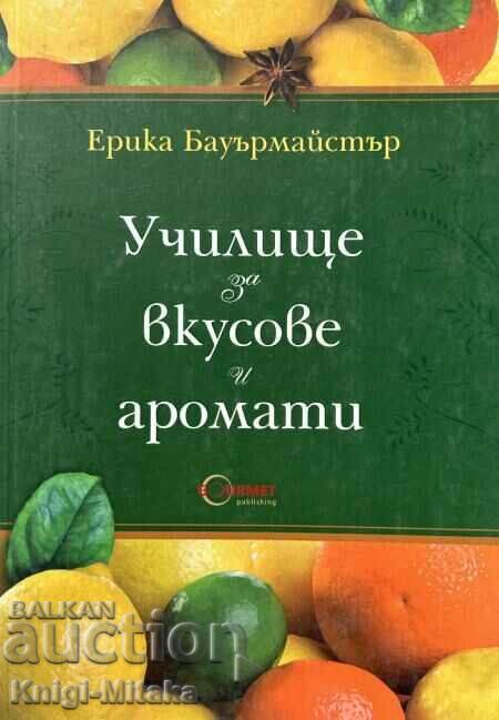 Scoala de arome si arome - Erika Bauermeister Scoala de arome si arome - Erika Bauermeister