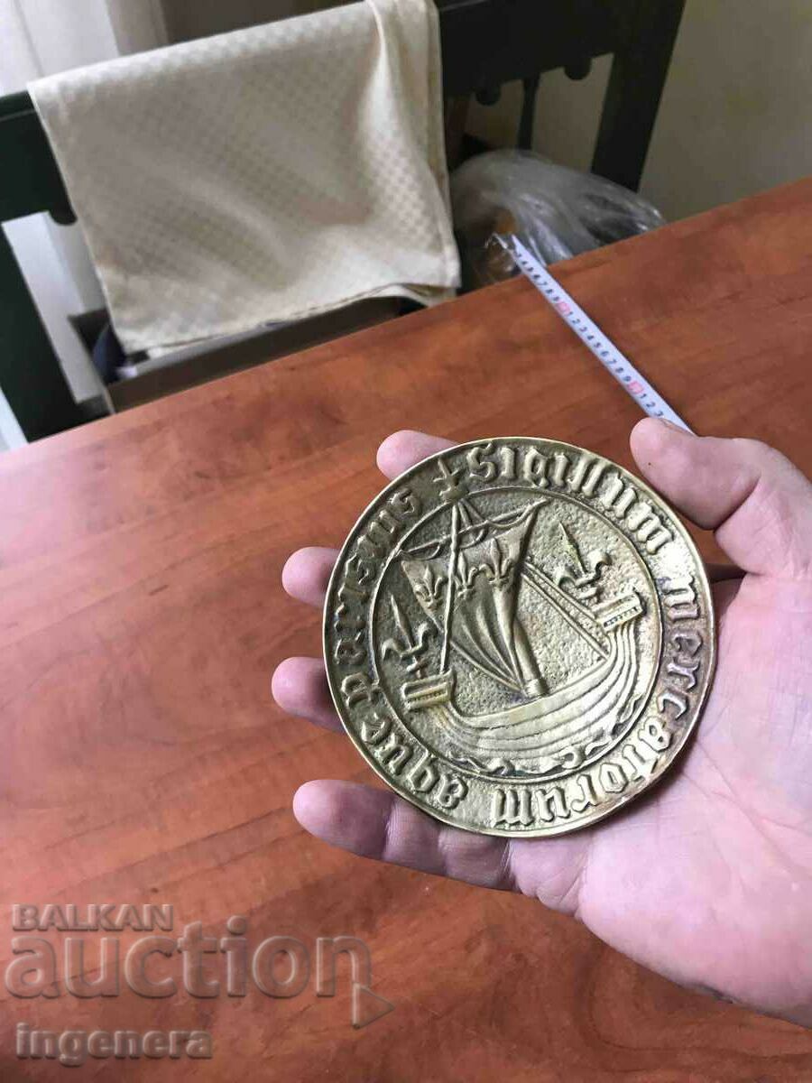 Delivery of BRONZE BAR RELIEF SEAL OF THE WATER MERCHANTS FROM 1412