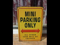 Metal sign car mini car parking small only break