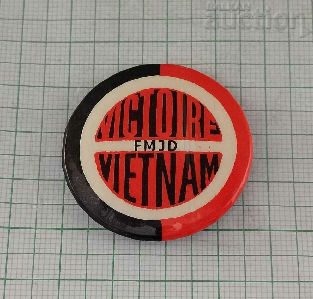 FMJD VICTOIRE VIETNAM SOLIDARITATE insignă
