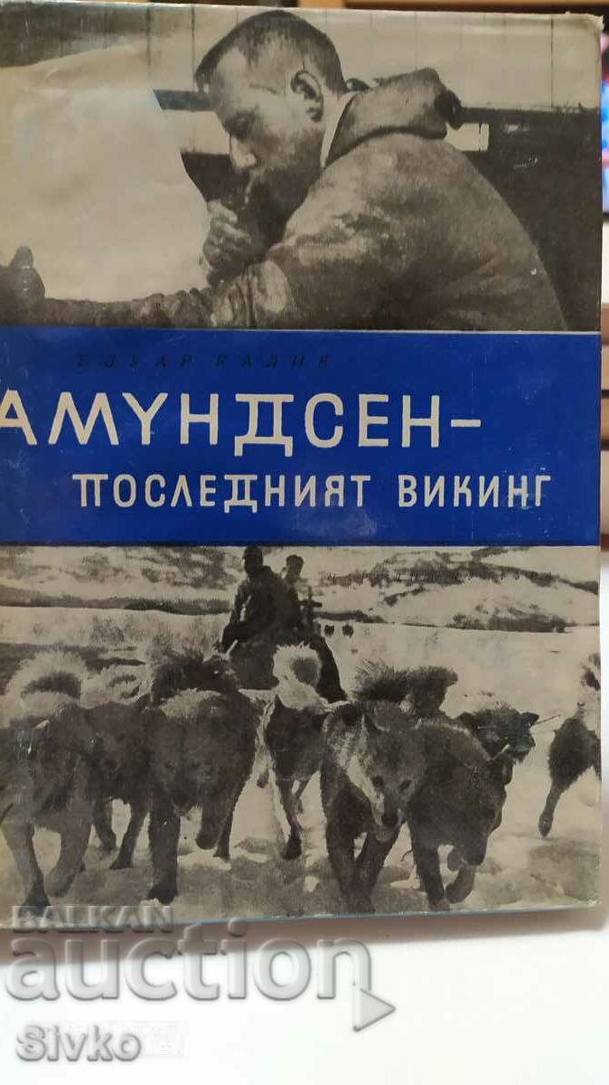 Амудсен - последният викинг, Едуар Калик, много снимки