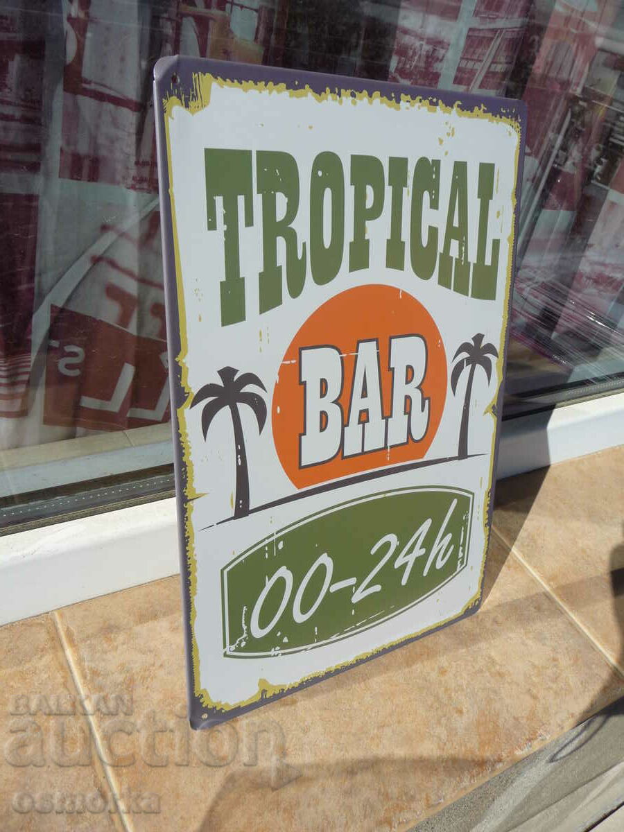 Метална табела надпис Тропически бар денонощен палми 24 час с цена 18.00 лв. | € 9.20 Метална табела надпис Тропически бар денонощен палми 24 час с цена 18.00 лв. | € 9.20