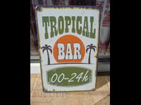 Metal sign inscription Tropical bar 24 hours palm trees 24 hours