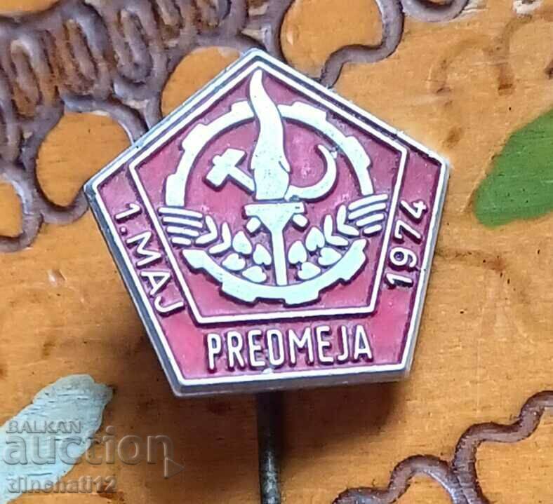 Old sign. May 1. 1 MAJ PREDMEJA 1974 - 5 Old sign. May 1. 1 MAJ PREDMEJA 1974 - 5