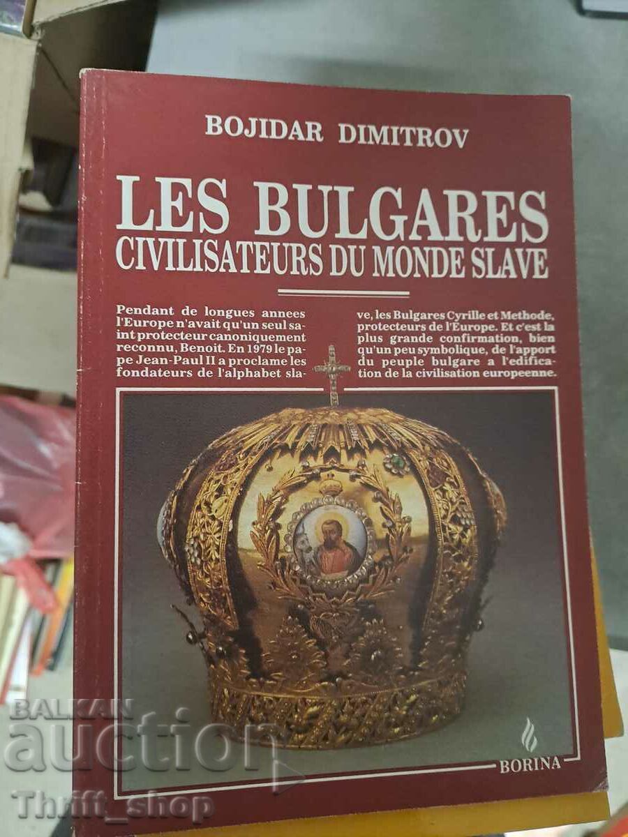 Les Bulgares - Civilisateurs du monde slave Bojidar Dimitrov