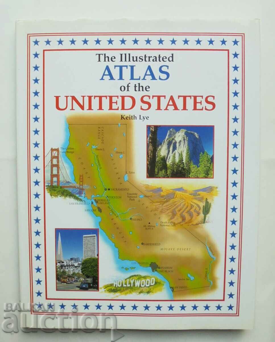 The Illustrated Atlas of the United States - Keith Lye 1997