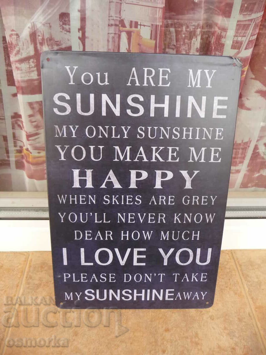 Метална табела надпис Ти си моето слънчице Обичам те любов