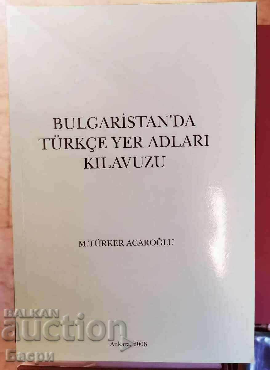 In Turkish: Bulgaristan'da Türkçe Yer Adları Kılavuzu
