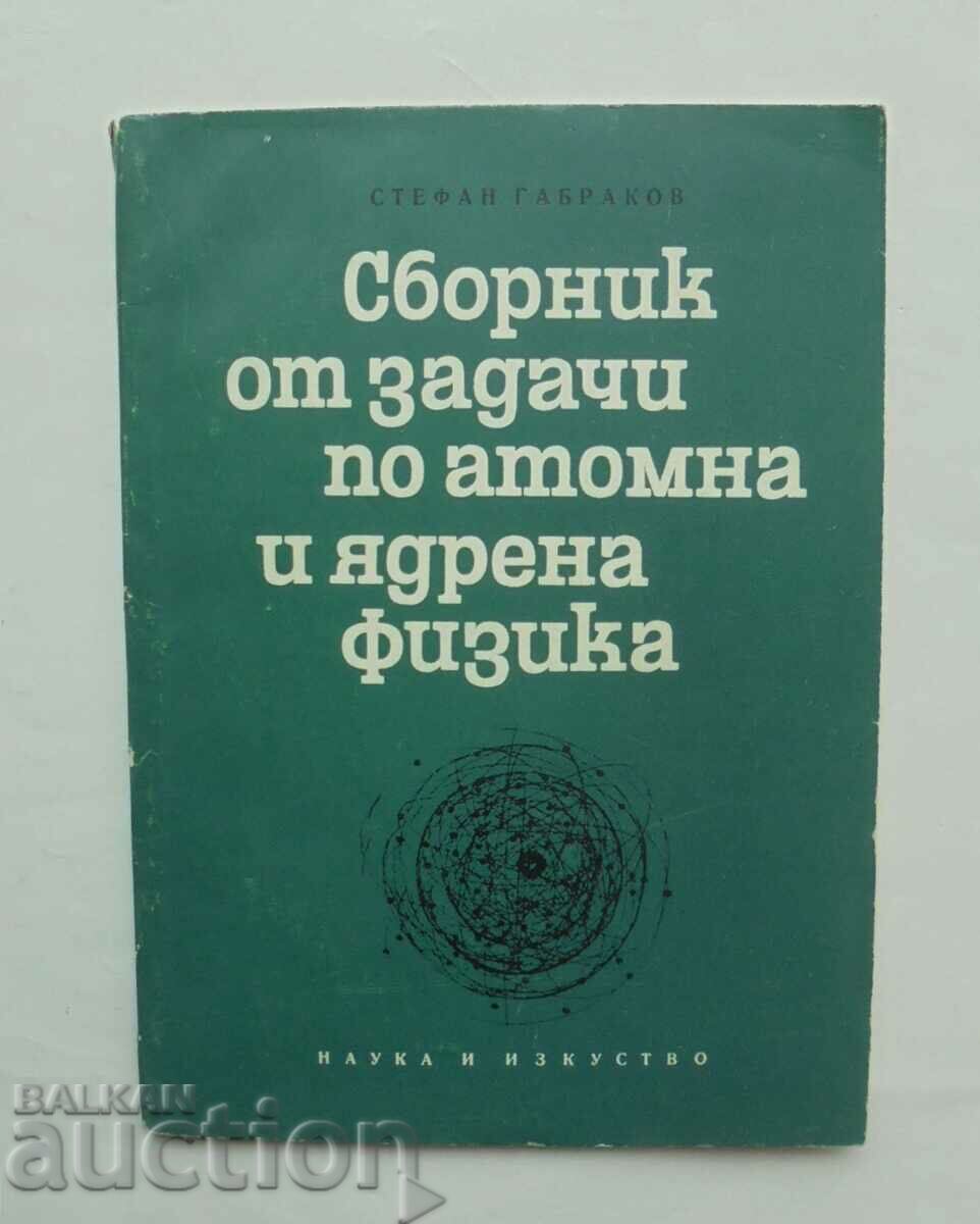 Collection of problems in atomic and nuclear physics Stefan Gabrakov