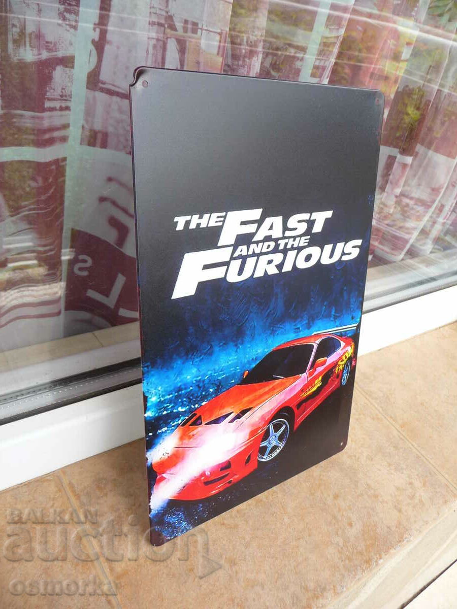 Metal plate movie The fast and the furious with price 18.00 BGN | € 9.20 Metal plate movie The fast and the furious with price 18.00 BGN | € 9.20
