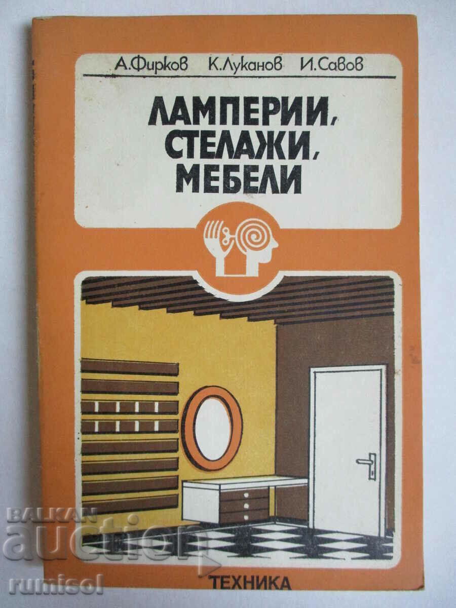 Lămpi, rafturi, mobilier - Atanas Firkov