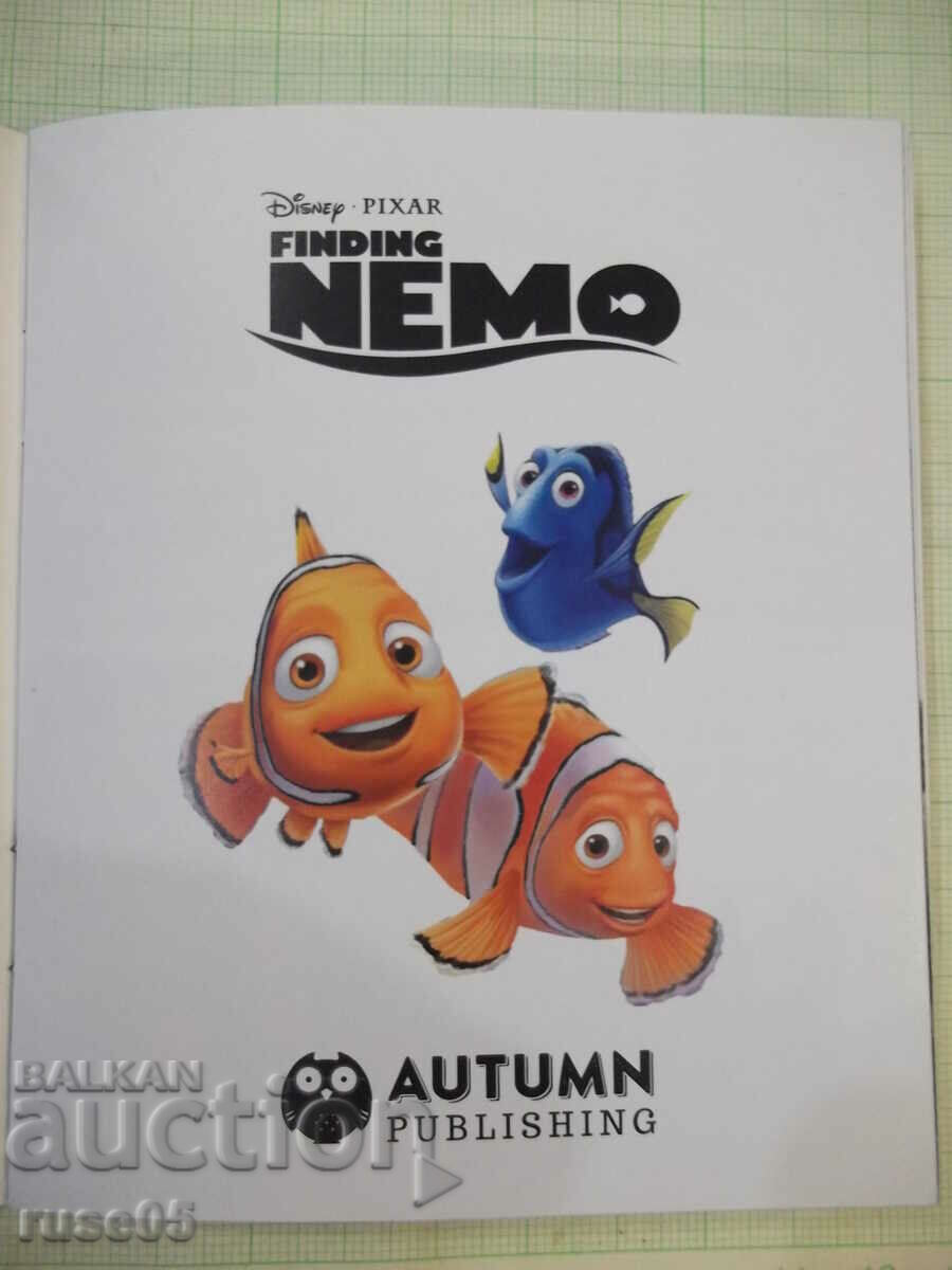 Book "FINDING NEMO - Disney, PIXAR" - 24 pages. with price 10.00 BGN | € 5.11 Book "FINDING NEMO - Disney, PIXAR" - 24 pages. with price 10.00 BGN | € 5.11
