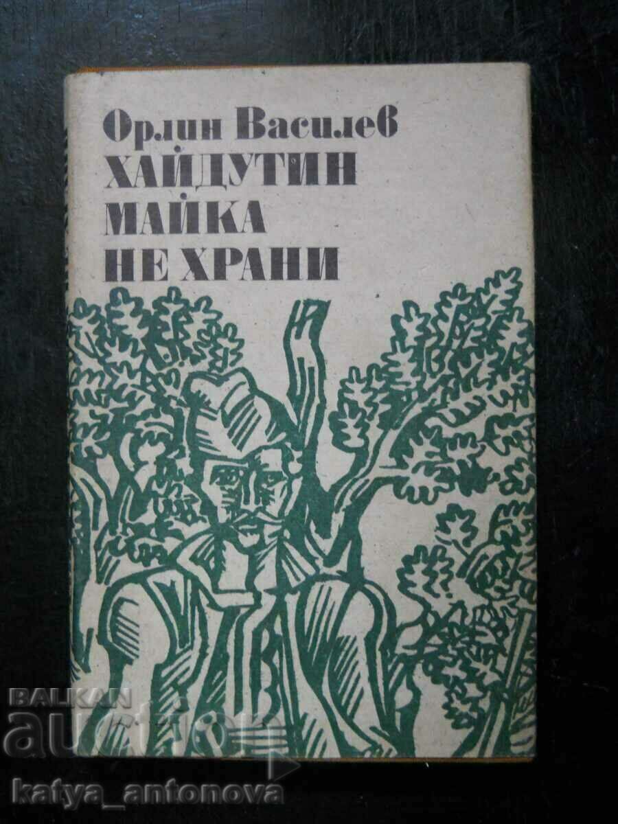 Orlin Vasilev „Mama Haydutin nu se hrănește”