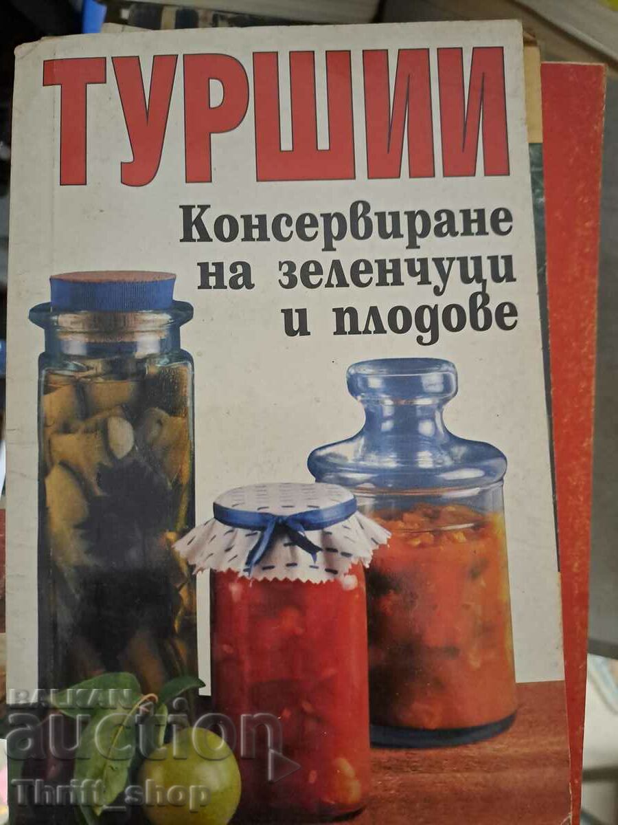 Pickles and preservation of vegetables and fruits