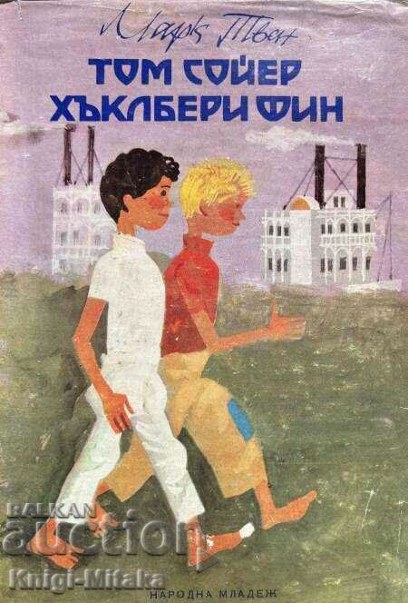 Tom Sawyer; Huckleberry Finn - Mark Twain