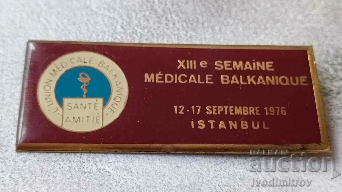 Insigna XIII e Semaine Medicale Balkanique Istanbul 1976