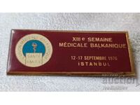 Insigna XIII e Semaine Medicale Balkanique Istanbul 1976