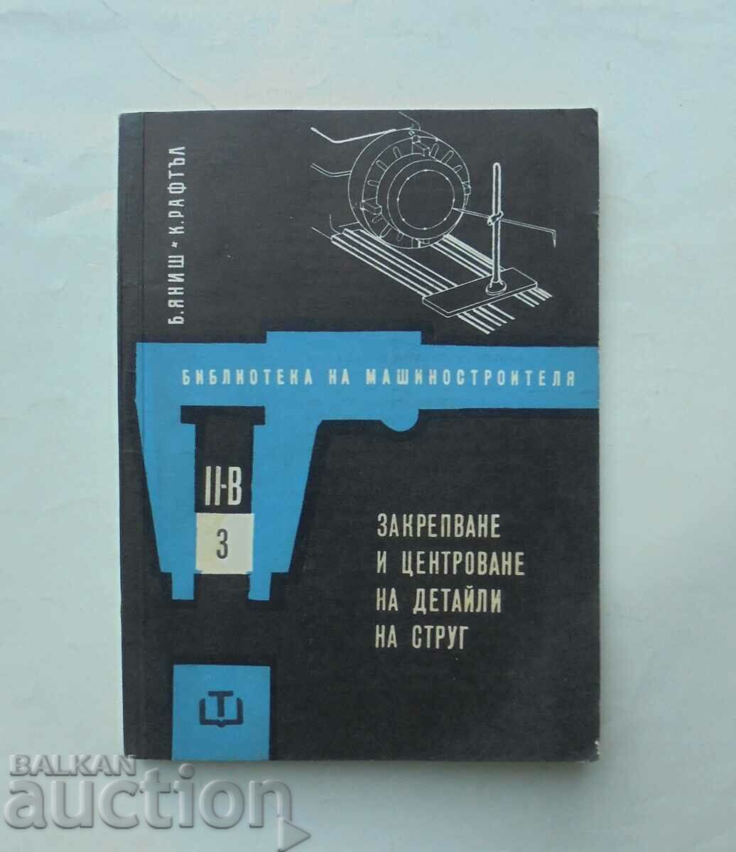 Fixarea și centrarea detaliilor pe un strung - B. Janish 1962