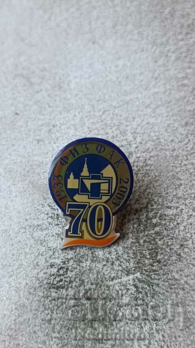 Badge 70 years high school PHYSICS FAC 1933 - 2003