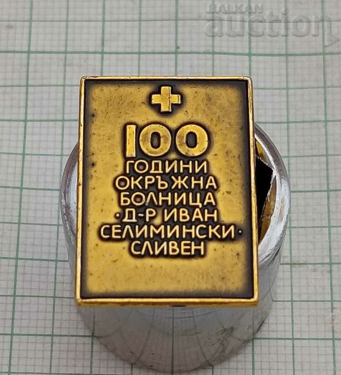 DISTRICT HOSPITAL "Dr. SELIMINSKI" SLIVEN 100 years BADGE