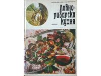 Hunting and fishing cuisine - Evgeni Yordanov, Sonia Chortanova