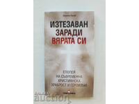 Изтезаван заради вярата си - Харалан Попов 2013 г.