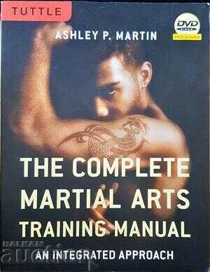 The complete martial arts training manual-Ashley P. Martin