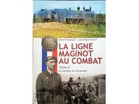 La ligne maginot au combat. Volumul 2 Michel Trutmann 2024