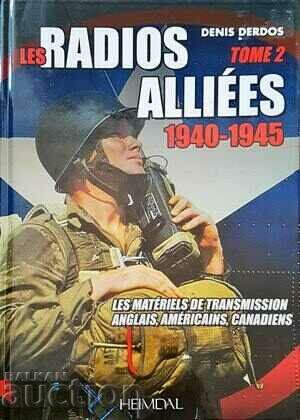 Les radios allies 1940-1945. Tome 2-Denis Derdos