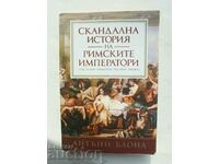 O istorie scandaloasă a împăraților romani - Anthony Blond 2006