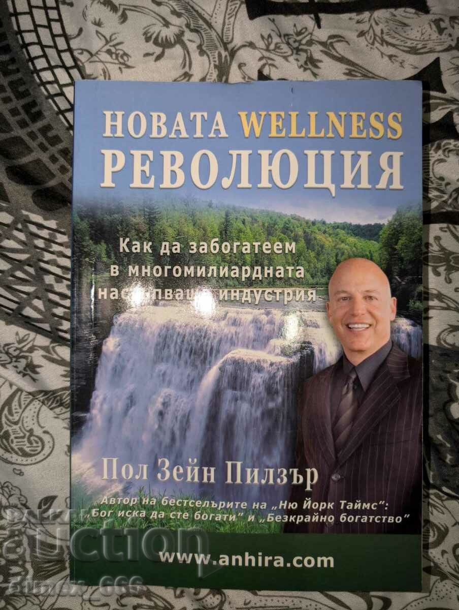 The New Wellness Revolution Paul Zane Pilzer