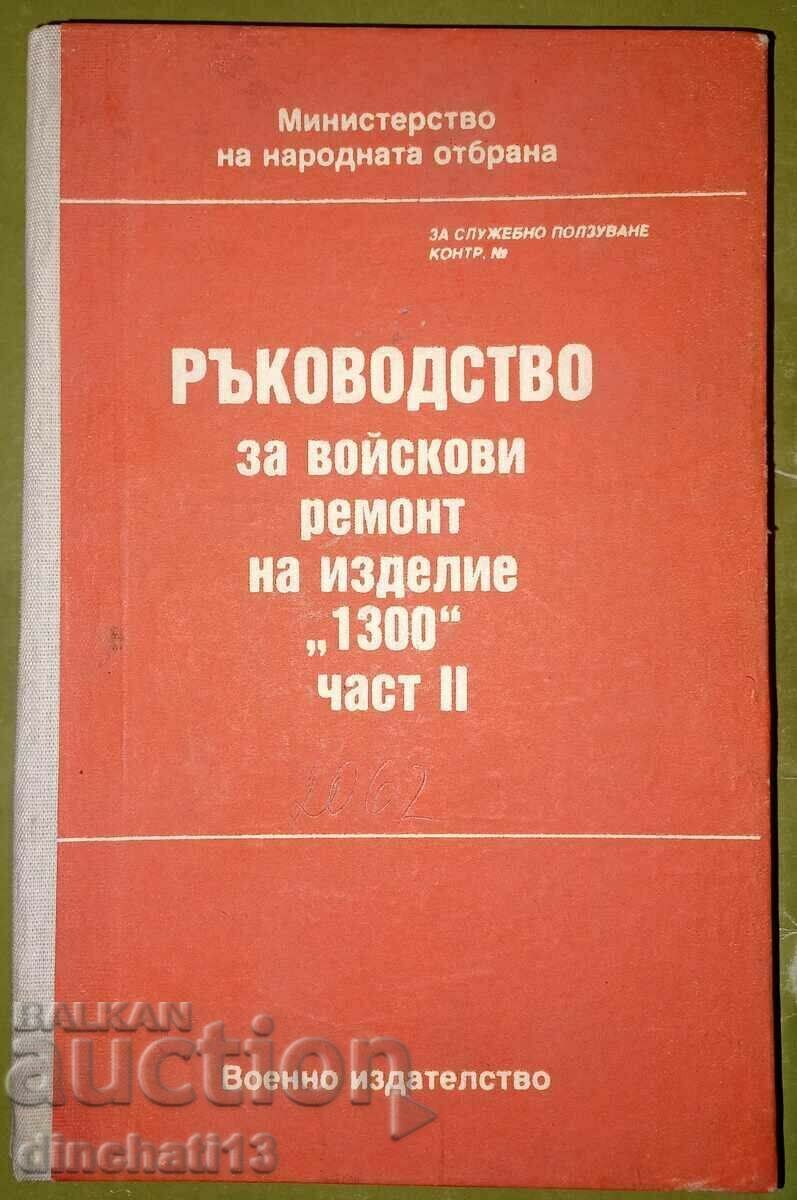 Manual for military repair of item "1300". Part 2