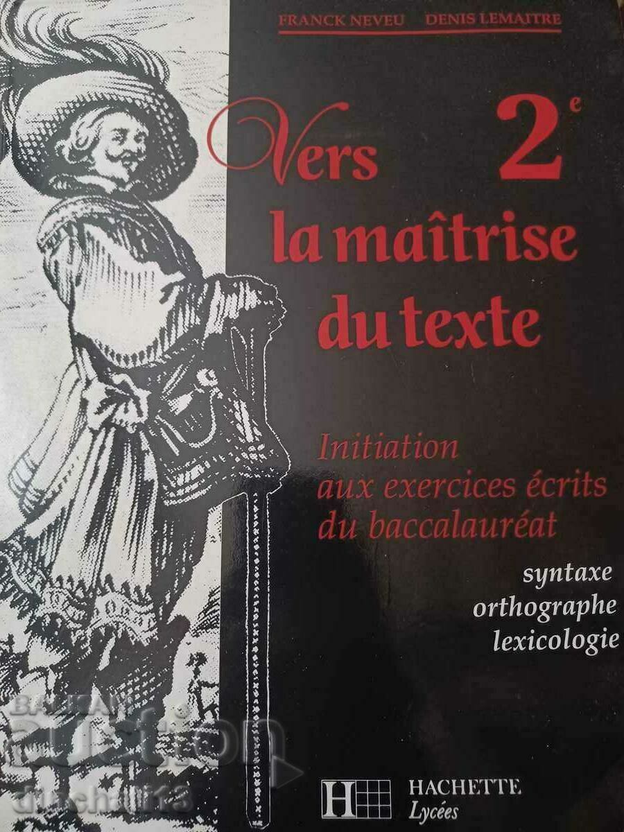 VERS LA MAITRISE DU TEXTE: FRANCK NEVEU, DENIS LEMAITRE