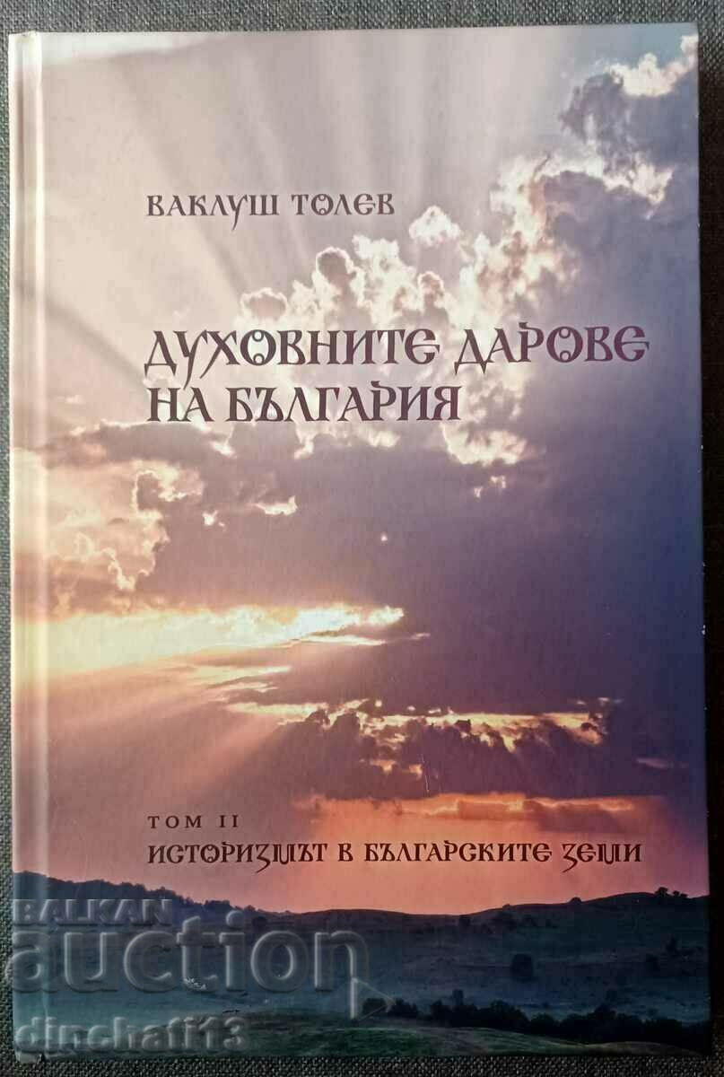 Delivery of The spiritual gifts of Bulgaria. Volume 2: Vaklush Tolev Delivery of The spiritual gifts of Bulgaria. Volume 2: Vaklush Tolev