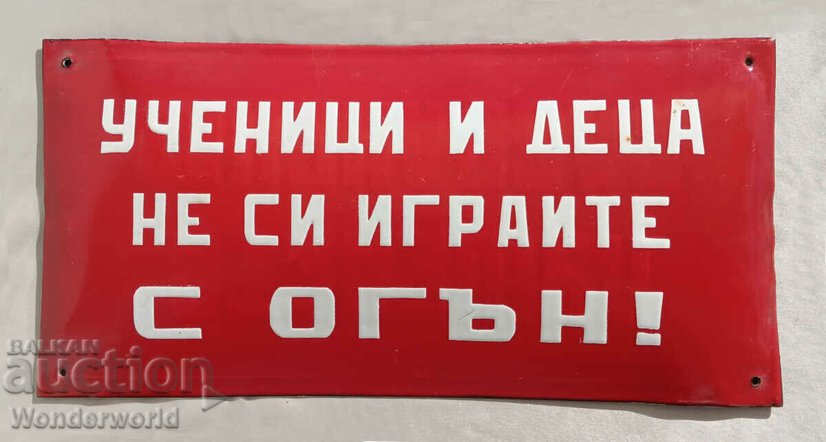 Enamel sign - students and children do not play with fire!
