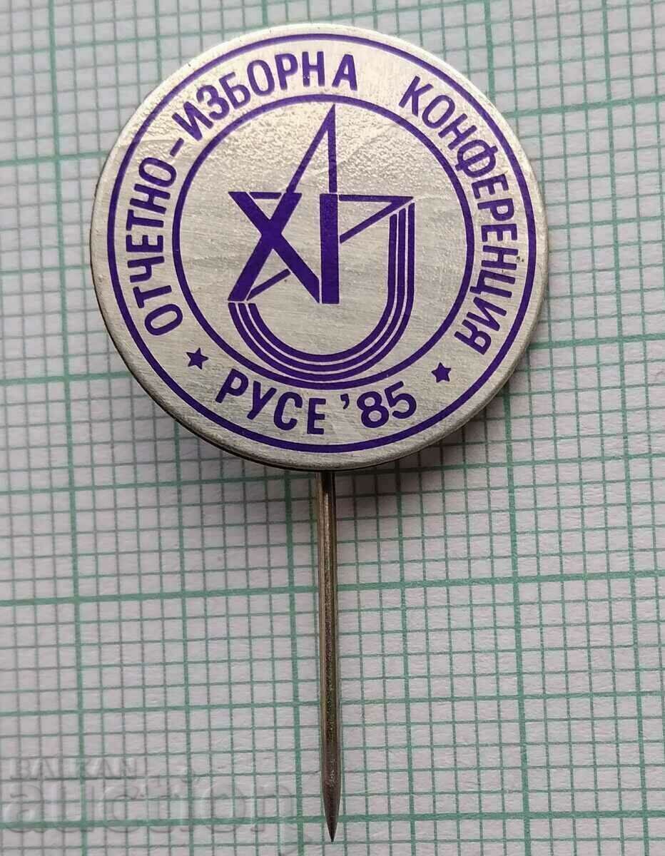 17141 Badge - Report-election conference of BSFS Ruse 85 with price 3.00 BGN | € 1.53