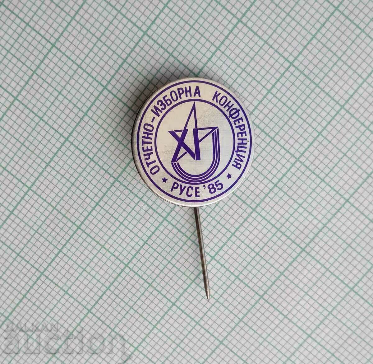 Auction 17142 Badge - Report-election conference of BSFS Ruse 85 Auction 17142 Badge - Report-election conference of BSFS Ruse 85