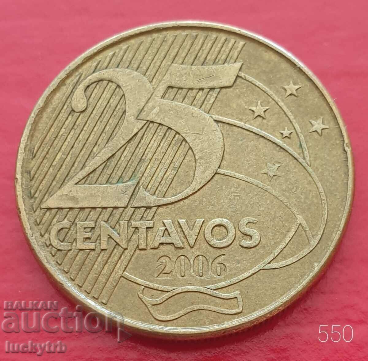 25 centavos 2006 - Βραζιλία 25 centavos 2006 - Βραζιλία