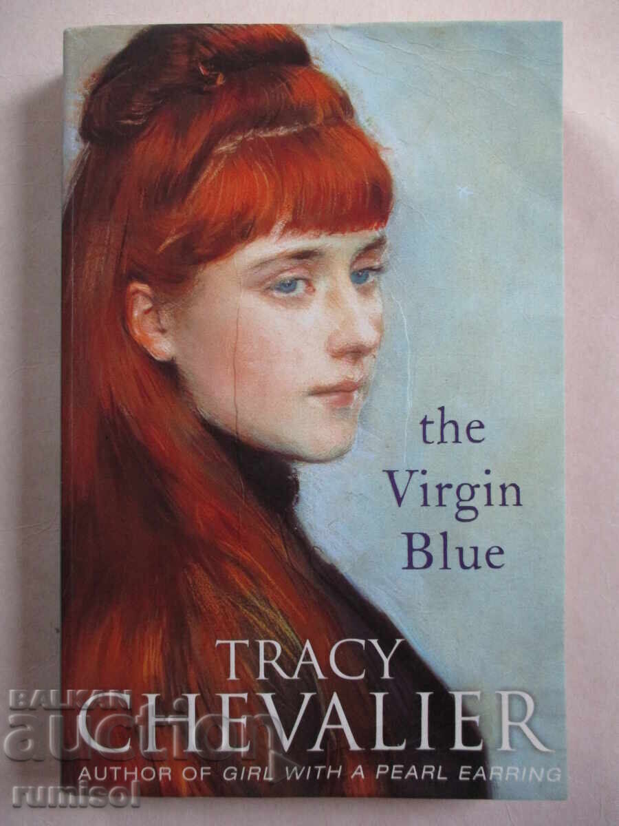 The Virgin Blue - Tracy Chevalier The Virgin Blue - Tracy Chevalier