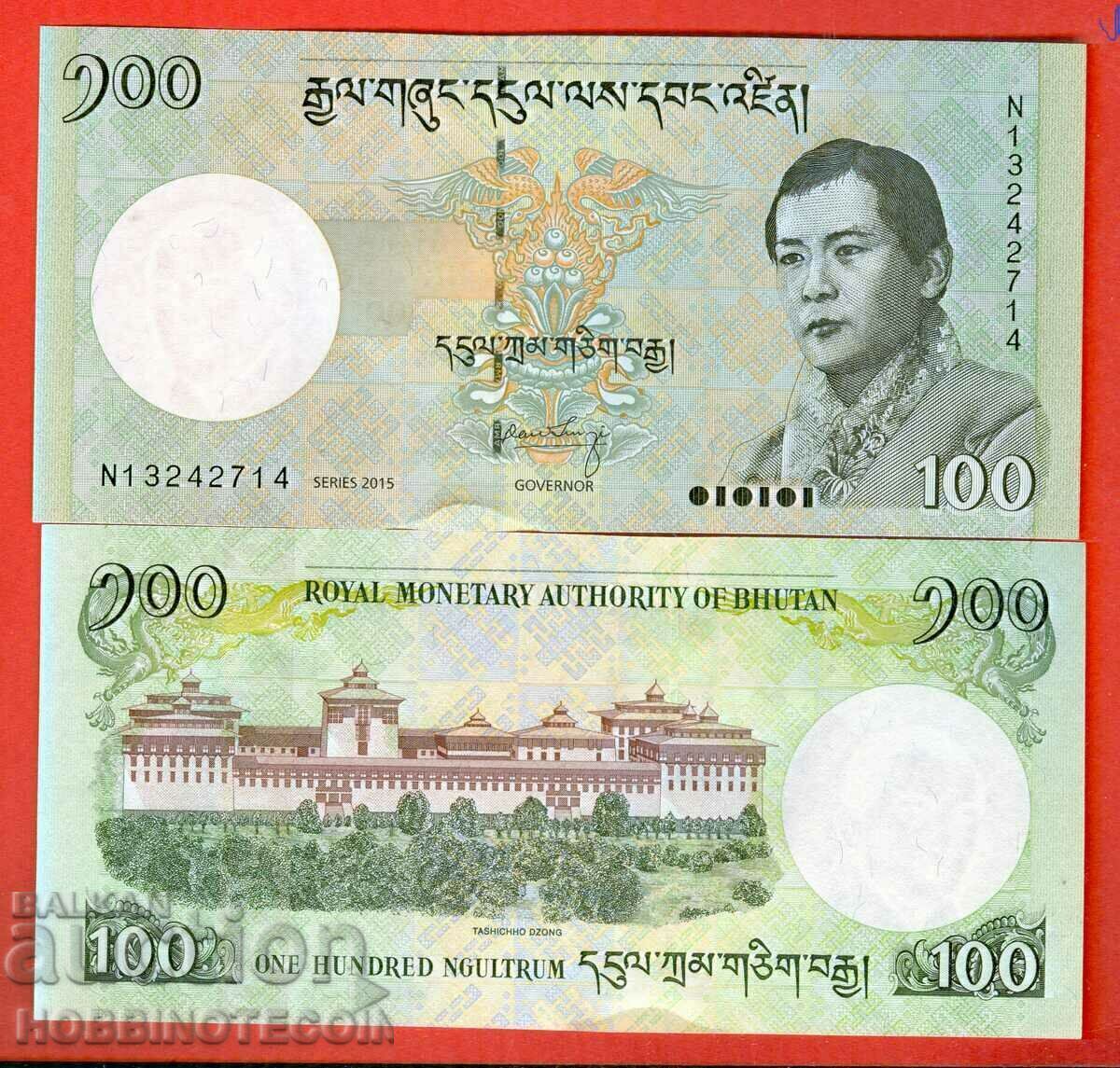 BHUTAN BHUTAN 100 NGULTRUM issue - issue 2015 NEW UNC