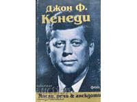 Thoughts, Speeches, and Anecdotes - John F. Kennedy