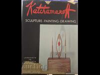 Atanas Katchamakoff. Sculptură. Pictura. Desen + autograf