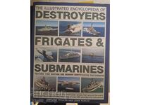 The illustrated encyclopedia of destroyers, frigates submari