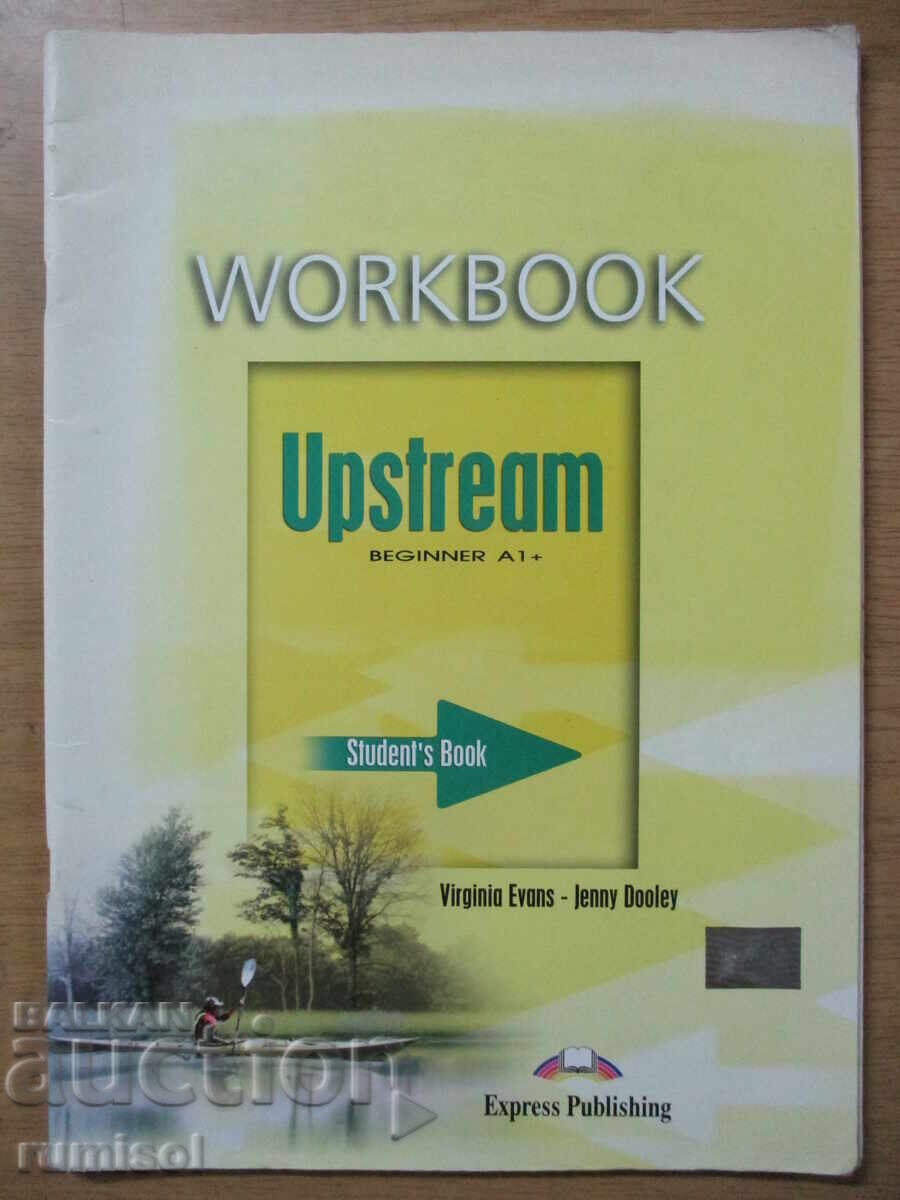 Upstream - Τετράδιο εργασιών - Beginner A1+, Virginia Evans