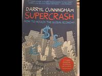 Supercrash : How to Hijack the Global Economy